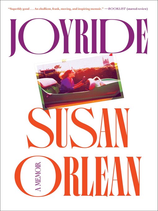 Title details for Joyride by Susan Orlean - Available